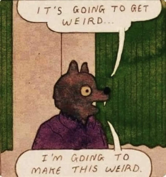 It's going to get weird — I'm going to make this weird
